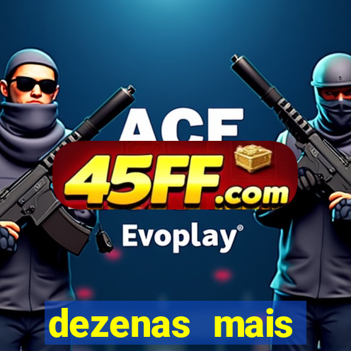 dezenas mais atrasadas na loteria federal